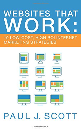 Websites That Work 10 Lo-Cost, High Roi Internet Marketing Strategies [Paperback]