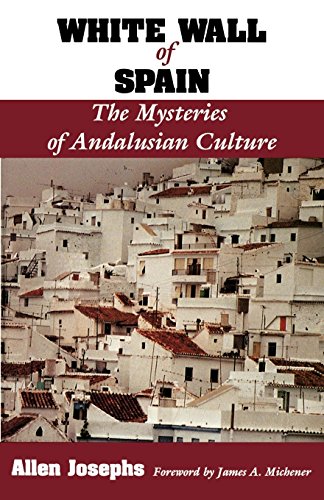 White Wall Of Spain The Mysteries Of Andalusian Culture [Paperback]