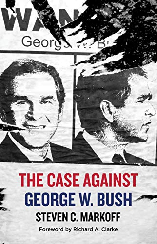 The Case Against George W. Bush [Hardcover]