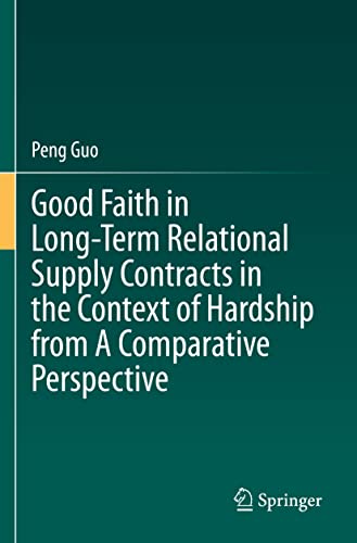 Good Faith in Long-Term Relational Supply Contracts in the Context of Hardship f [Paperback]