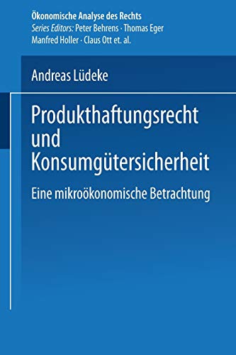 Produkthaftungsrecht und Konsumgtersicherheit: Eine mikrokonomische Betrachtun [Paperback]