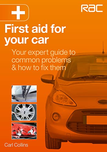 First Aid for Your Car: Your expert guide to common problems & how to fix th [Paperback]