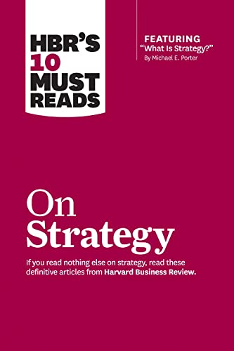 HBR's 10 Must Reads on Strategy (including featured article  What Is Strategy   [Hardcover]