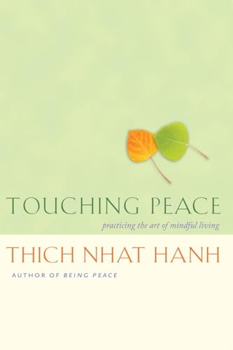 Touching Peace: Practicing the Art of Mindful Living [Paperback]