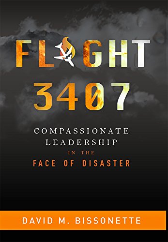 Flight 3407: Compassionate Leadership In The Face Of Disaster [Hardcover]