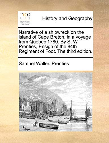 Narrative of a Shipreck on the Island of Cape Breton, in a Voyage from Quebec 1 [Paperback]