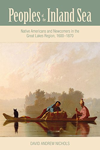 Peoples of the Inland Sea Native Americans and Necomers in the Great Lakes Reg [Paperback]