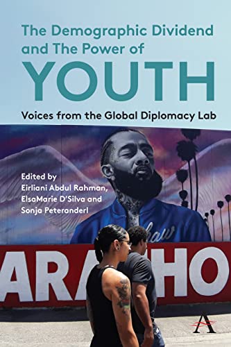 The Demographic Dividend and the Poer of Youth Voices from the Global Diplomac [Hardcover]