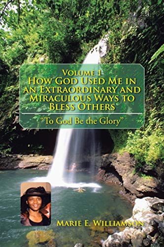 Volume 1 Ho God Used Me In An Extraordinary And Miraculous Ways To Bless Others [Paperback]