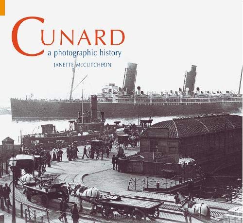 Cunard: A Photographic History [Paperback]