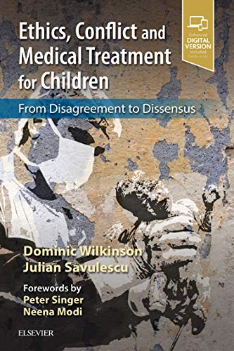 Ethics, Conflict and Medical Treatment for Children: From disagreement to dissen [Paperback]