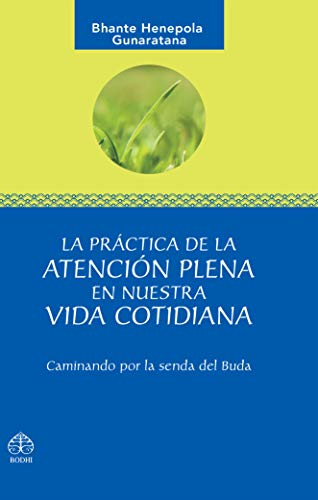 La práctica de la atención plena en nuestra vida cotidiana: Caminando  [Paperback]