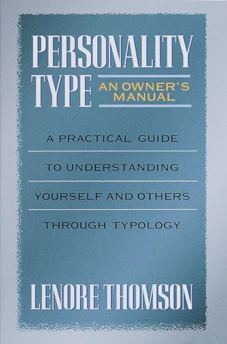 Personality Type: An Owner's Manual: A Practical Guide to Understanding Yourself [Paperback]