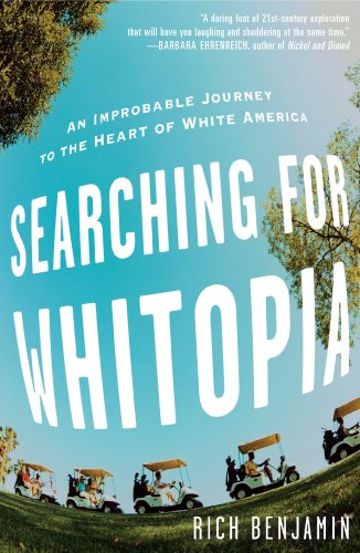 Searching for Whitopia: An Improbable Journey to the Heart of White America [Hardcover]