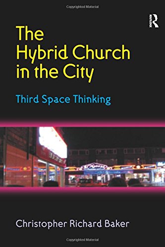 The Hybrid Church in the City Third Space Thinking [Hardcover]