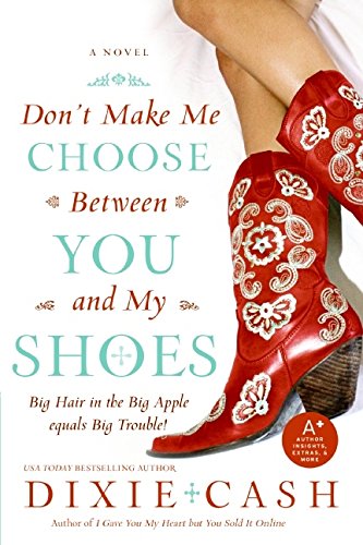 Don't Make Me Choose Between You and My Shoes [Paperback]