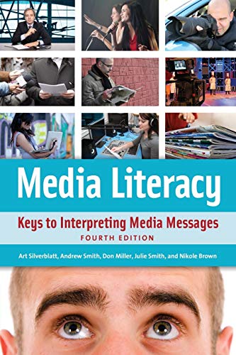 Media Literacy Keys To Interpreting Media Messages [Paperback]