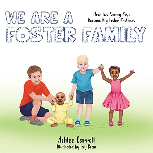 We Are A Foster Family: How two young boys became foster brothers [Paperback]