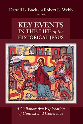 Key Events In The Life Of The Historical Jesus A Collaborative Exploration Of C [Paperback]