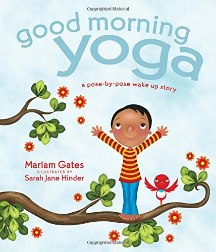 Good Morning Yoga: A Pose-By-Pose Wake Up Story [Hardcover]