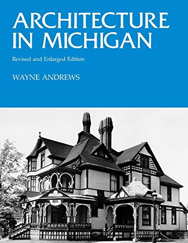 Architecture In Michigan Revised And Enlarged Edition [Paperback]