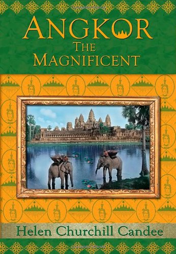 Angkor the Magnificent  The Wonder City of Ancient Cambodia [Hardcover]