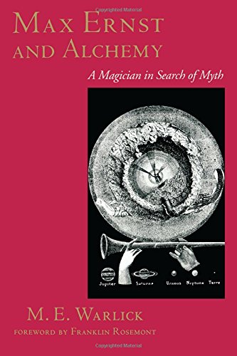 Max Ernst And Alchemy  A Magician In Search Of Myth (surrealist [Paperback]