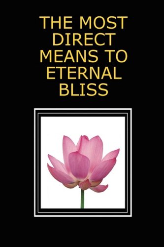 The Most Direct Means To Eternal Bliss [Paperback]