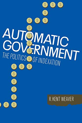 Automatic Government The Politics of Indexation [Paperback]