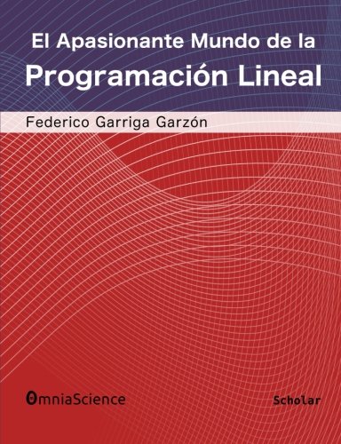 El Apasionante Mundo De La Programacin Lineal (volume 2) (spanish Edition) [Paperback]