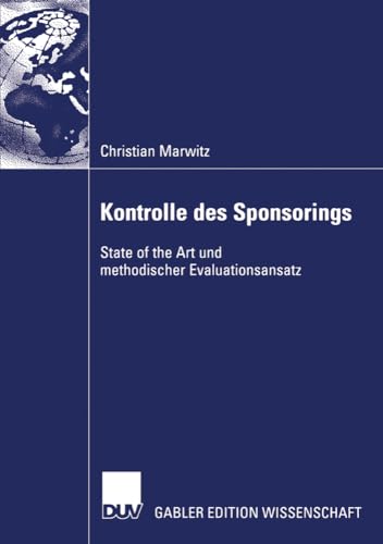 Kontrolle des Sponsorings: State of the Art und methodischer Evaluationsansatz [Paperback]