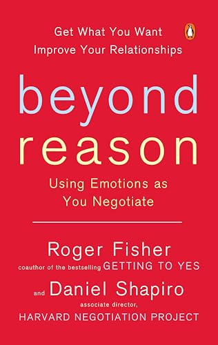 Beyond Reason: Using Emotions as You Negotiate [Paperback]