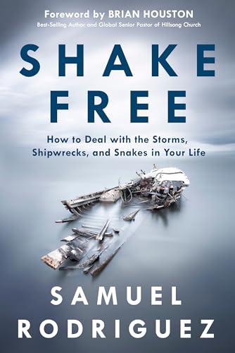 Shake Free: How to Deal with the Storms, Shipwrecks, and Snakes in Your Life [Paperback]