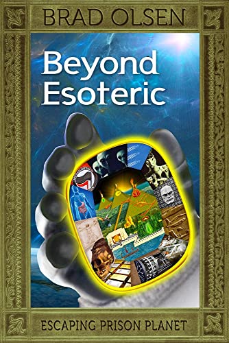 Beyond Esoteric: Escaping Prison Planet [Paperback]