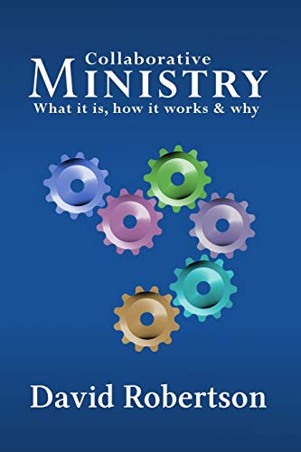 Collaborative Ministry What It Is, Ho It Works And Why [Paperback]