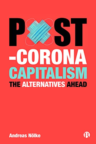 Post-Corona Capitalism The Alternatives Ahead [Paperback]