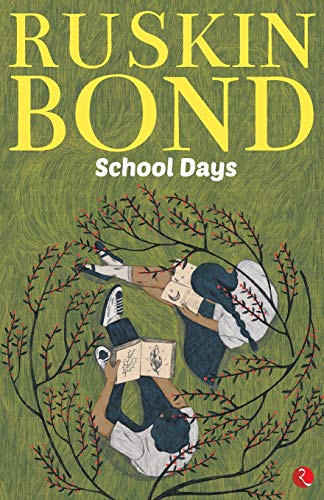 Ruskin Bond : School Days [Paperback]