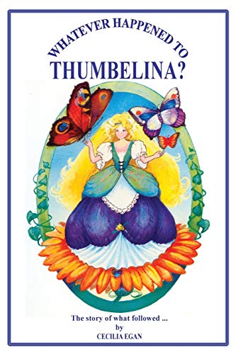 Whatever Happened To Thumbelina (the Fairytale Sequels Series) (volume 2) [Paperback]