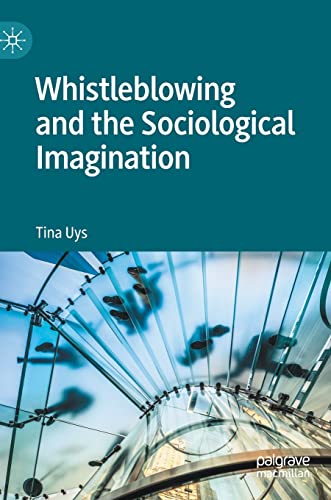 Whistleblowing and the Sociological Imagination [Hardcover]