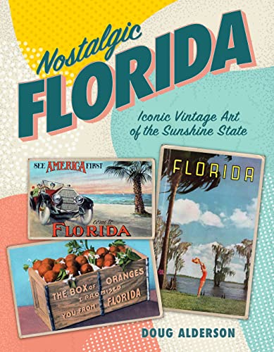 Nostalgic Florida: Iconic Vintage Art of the Sunshine State [Paperback]