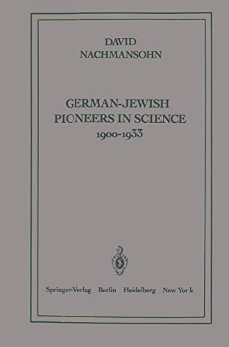 German-Jewish Pioneers in Science 19001933: Highlights in Atomic Physics, Chemi [Paperback]