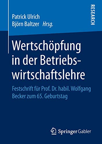 Wertschpfung in der Betriebswirtschaftslehre: Festschrift fr Prof. Dr. habil.  [Paperback]