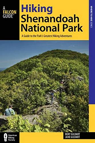 Hiking Shenandoah National Park: A Guide to the Parks Greatest Hiking Adventure [Paperback]