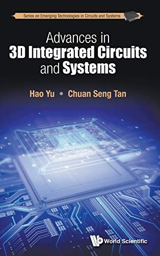 Advances In 3d Integrated Circuits And Systems (series On Emerging Technologies  [Hardcover]