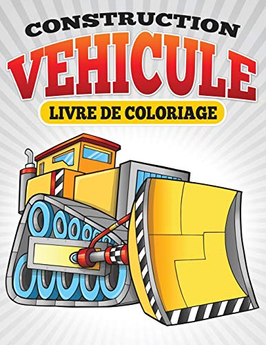 Construction Vehicule Livre De Coloriage