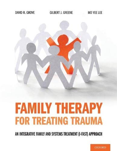 Family Therapy for Treating Trauma An Integrative Family and Systems Treatment  [Paperback]