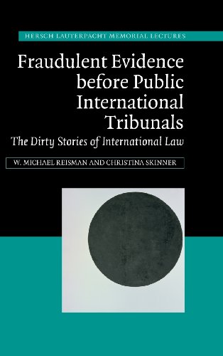 Fraudulent Evidence Before Public International Tribunals The Dirty Stories of  [Hardcover]