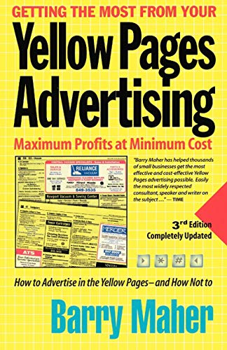 Getting the Most from Your Yello Pages Advertising  Maximum Profits at Minimum [REV,EXD]