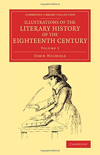 Illustrations of the Literary History of the Eighteenth Century Consisting of A [Paperback]