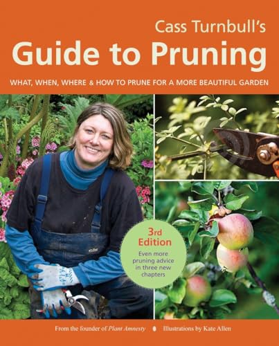 Cass Turnbull's Guide to Pruning, 3rd Edition: What, When, Where, and How to Pru [Paperback]